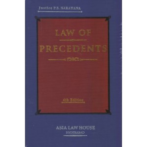 Asia Law House's Law Of Precedents by Justice P. S. Narayana